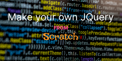 Cover image for Make your own jQuery from scratch